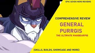 General Purrgis Review - The Ultimate Manbearpig [Epic Seven Hero Reviews]