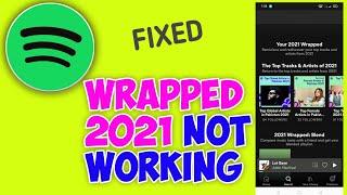 FIX - Spotify Wrapped 2021 Not Working - Spotify wrapped 2021 how to check