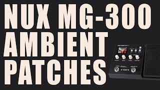 Ambient Patches with the NUX MG-300 (Ryan Lutton)