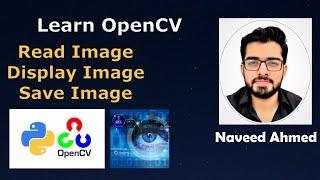 OpenCV with Python Tutorial For Beginners | 01-  How to Read, Write, Display Images