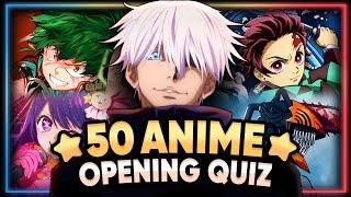 GUESS THE ANIME OPENING [Very Easy - Very Hard] 50 Anime Openings