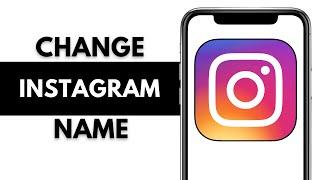 How To Change Name On Instagram