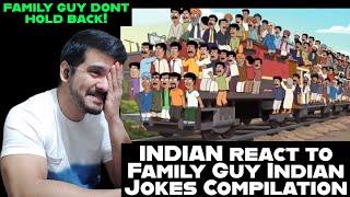 INDIAN react to Family Guy Indian Jokes Compilation