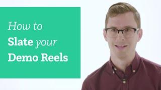 How to Slate a Demo Reel