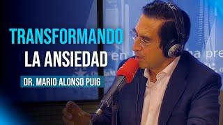 Transformando la ansiedad, transformando tu cerebro | Mario Alonso Puig