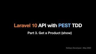 Laravel 10 API with PEST TDD : Part 3. Get a Product (show)