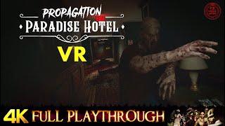 Propagation: Paradise Hotel | Full Gameplay Walkthrough No Commentary VR 4K 60FPS