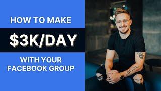 Monetize Your Facebook Group FAST ($3K/Day)