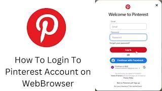 How to Pinterest Login? Pinterest Desktop Login? Pinterest.com Sign-In Tutorial Web Browser