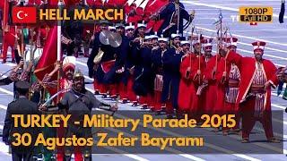 Hell March - Turkey Victory Day Military Parade 2015 - Zafer Bayramı (1080P)