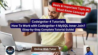 What are MySQL Joins | Types of Joins | CodeIgniter 4 MySQL Inner Join | CodeIgniter 4 Tutorials