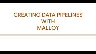 Building Data Pipelines with Malloy