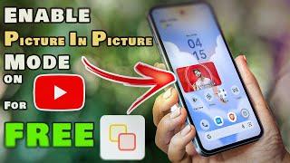 How to Enable Picture In Picture Mode on Youtube App On ANY ANDROID For FREE | 2022 Android Trick 