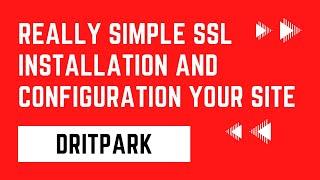 Really Simple SSL Installation, Configuration and Secure Your Site for FREE