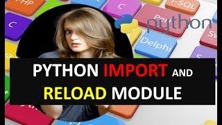 PYTHON IMPORT AND RELOAD MODULE TUTORIAL 17