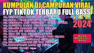 KUMPULAN DJ CAMPURAN VIRAL FYP TIKTOK TERBARU | FULL BASS MENGKANE 2024