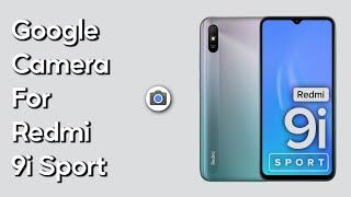 Google Camera For Redmi 9i Sport | Gcam for Redmi 9i Sport