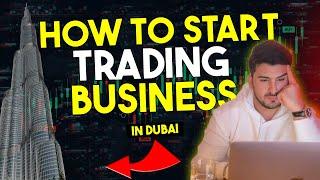 How To Start A General Trading Company In Dubai (2023)