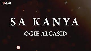 Ogie Alcasid - Sa Kanya (Official Lyric Video)