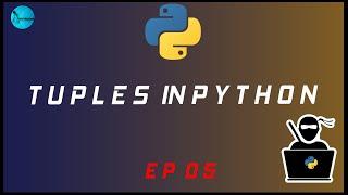 Tuples In Python [2020] | Python (zero to hero) | Episode 05