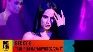 Becky G - "24/7 / Sin Pijama / Mayores" Live | MTV EMA 2019