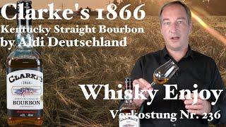 Clarke's 1866  Kentucky Straight Bourbon Whiskey by Aldi Deutschland  Verkostung Nr. 236