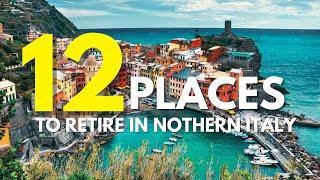 12 Best Places to Live or Retire in Northern Italy