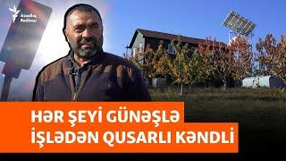 Hər şeyi Günəşlə işləyir - Alternativ enerjiyə Qusardan öncə keçən kəndli