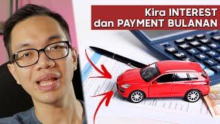 Cara kira INTEREST dan Bayaran Bulanan beli KERETA !