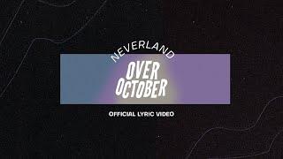 Neverland - Over October (Official Lyric Video)