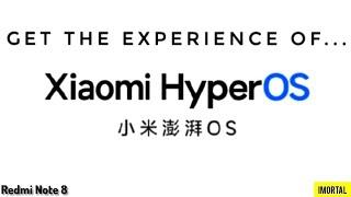 Get the Xiaomi Hyper Os 1 Experience! Redmi Note 8!