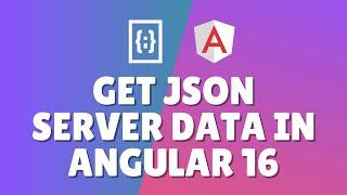 How to get data from JSON server in Angular 16?