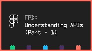 Figma plugin development - Understanding APIs (Part - 1/2)