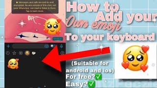 How to upload your custom Emoji to your keyboard!Suitable for Android and ios