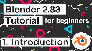 Blender 2.83 Beginner Tutorial : #1 Introduction