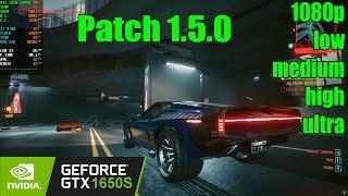 GTX 1650 Super | Cyberpunk 2077 Patch 1.5.0 - 1080p Low, Medium, High, Ultra