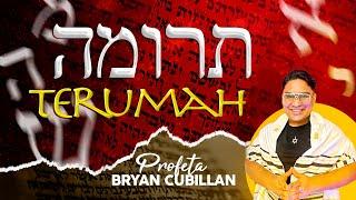 19. Parashat Terumah, (תרומה) Ofrenda alzada - Profeta Bryan Cubillan