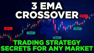 3 EMA Crossover Trading Strategy Secrets For Any Market