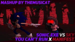 Sonic.exe vs Sky / You Can't Run x Manifest [Friday Night Funkin' Mashup]