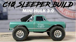 Building The Ultimate SCX24 Sleeper: C10 Mini HULK 3.0!