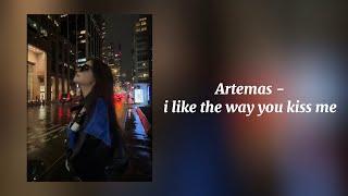i like the way you kiss me - Artemas (Sped Up)