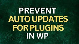 How to Disable Auto Updates for Plugins in WordPress | 2 Easy Methods