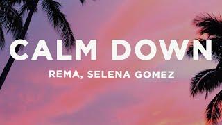 Rema, Selena Gomez - Calm Down (Lyrics)