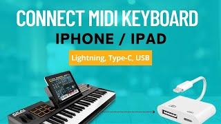 How To Connect MIDI Keyboard to iPhone and iPad GarageBand iOS