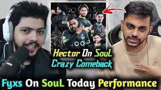 Hector Shocked by Manya 1v2 CG l Fyxs on SouL Comeback l Hector on Mistake with SouL Fight