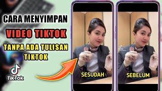 Cara Menyimpan Video Tiktok Tanpa Ada Tulisan Tiktoknya