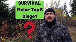 Survival - MeineTop 5 Dinge zum Überleben?  4K