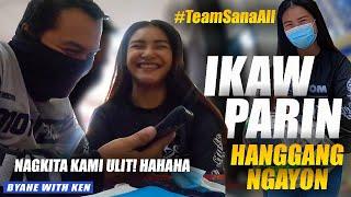 IKAW PARIN HANGGANG NGAYON, NAGKITA KAMI ULIT ️️️ #Teamsanaall