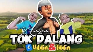 KEHADIRAN "TOK DALANG" DI UDDIN & IDDIN (The Movie): Karakter Tok Dalangnya Ngga Habis Pikir 