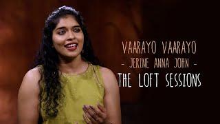 Vaarayo Vaarayo | Jerine Anna John | The Loft Sessions  @wonderwallmedia